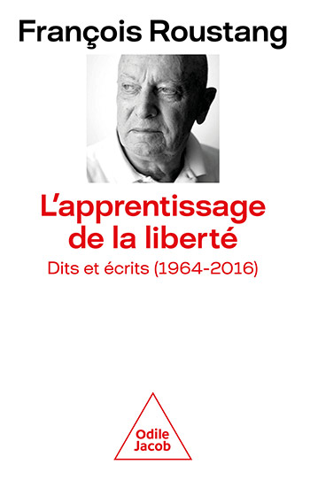 Apprentissage de la liberté (L') - Dits et écrits (1964-2016)