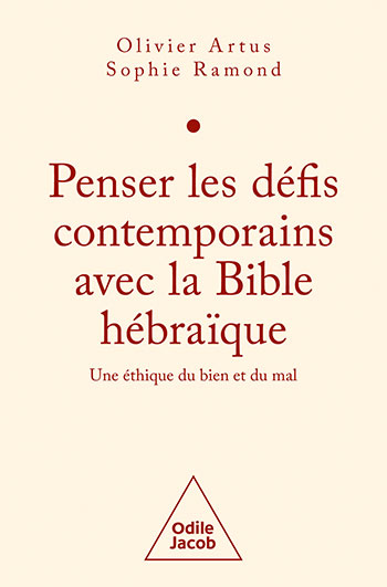 Penser les défis contemporains avec la Bible hébraïque - Une éthique du bien et du mal