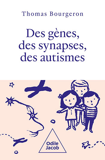 Des gènes, des synapses, des autismes - Un voyage vers la diversité des personnes autistes