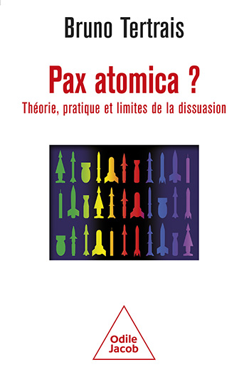 Pax atomica ? - Théorie, pratique et limites de la dissuasion