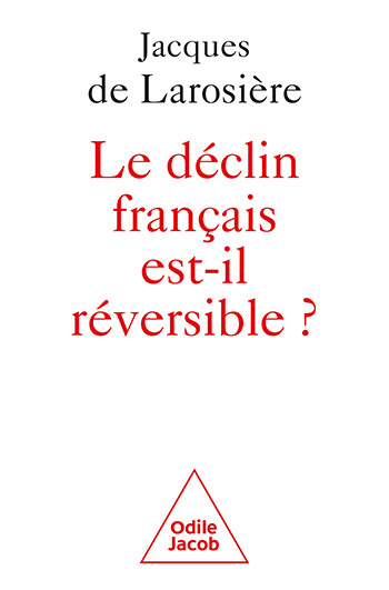 déclin français est-il réversible ? (Le) - Renverser la table et sortir de la servitude