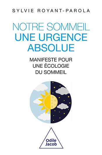 Notre sommeil, une urgence absolue - Manifeste pour une écologie du sommeil