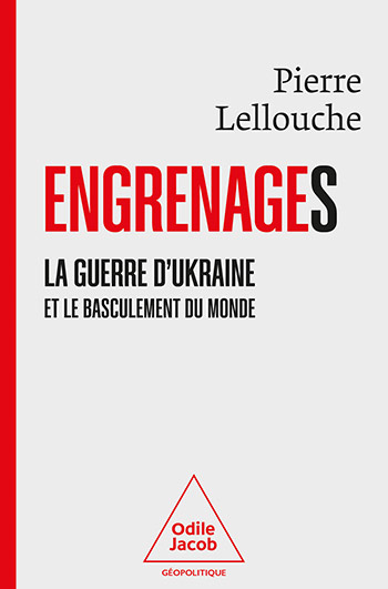 Engrenages - La guerre d’Ukraine et le basculement du monde