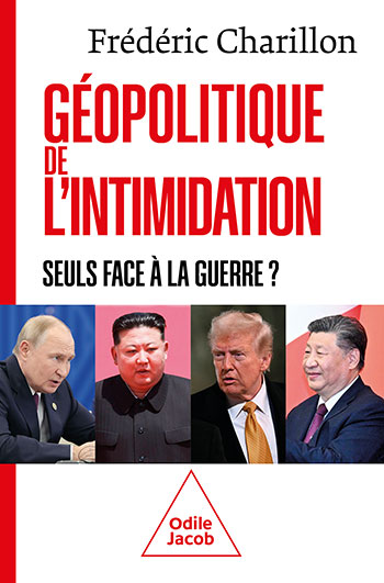 Géopolitique de l'intimidation - Seuls face à la guerre ?