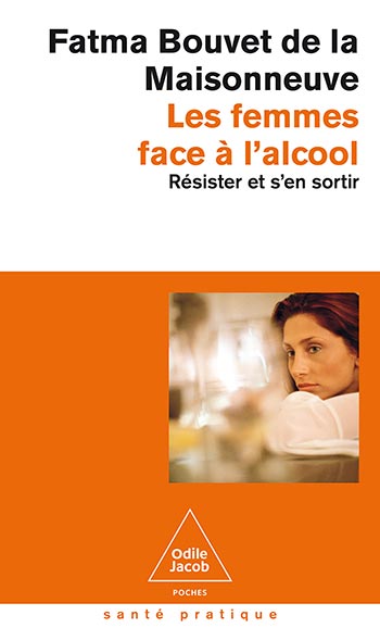 Femmes face à l’alcool (Les) - Résister et s’en sortir