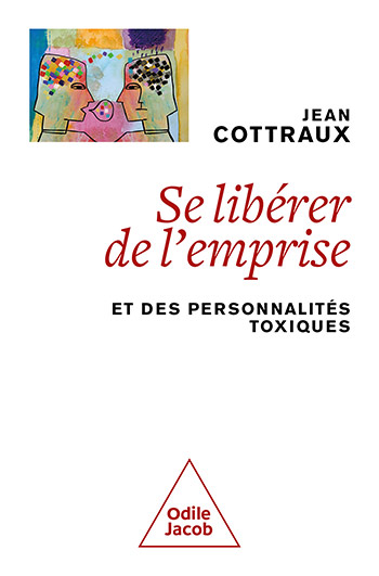 Se libérer de l'emprise - Et des personnalités toxiques