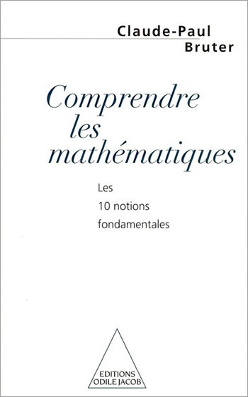 Comprendre les mathématiques - Les 10 notions fondamentales