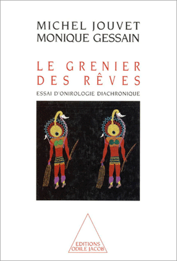 Grenier des rêves (Le) - Essai d’onirologie diachronique