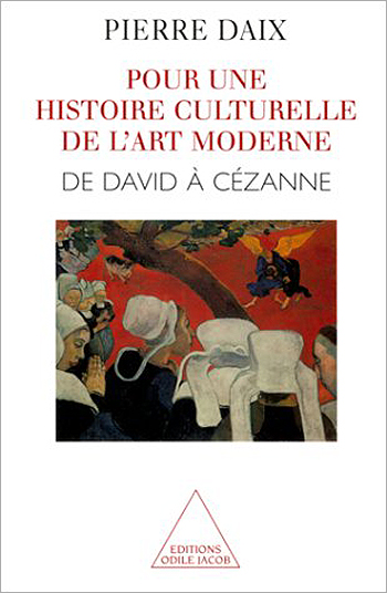Pour une histoire culturelle de l'art moderne - De David à Cézanne