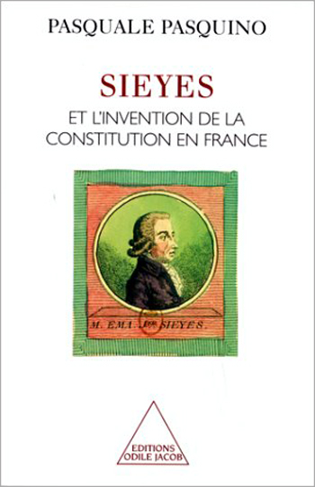 Sieyes and the Invention of the French Constitution