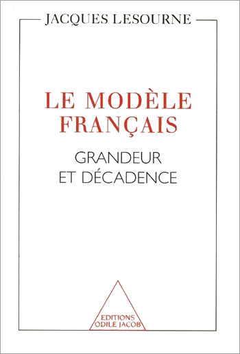 Modèle français (Le) - Grandeur et décadence