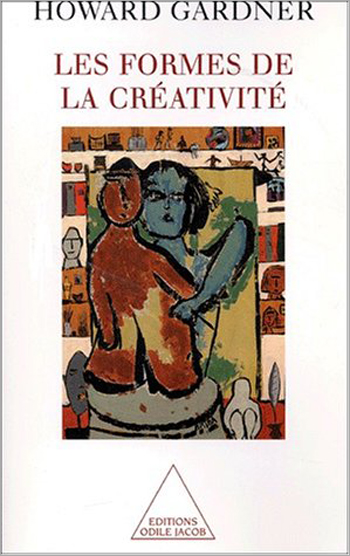 Creating Minds - An Anatomy of Creativity Seen Through the Lives of Freud, Einstein, Picasso, Stravinsky, Eliot, Grah