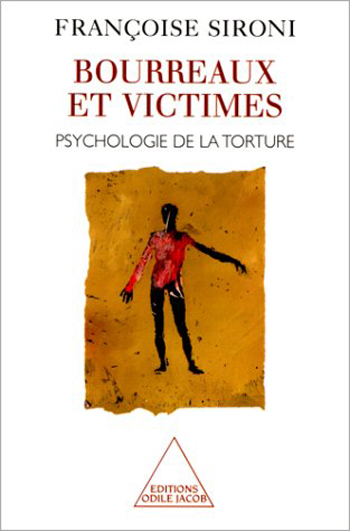 Bourreaux et Victimes - Psychologie de la torture