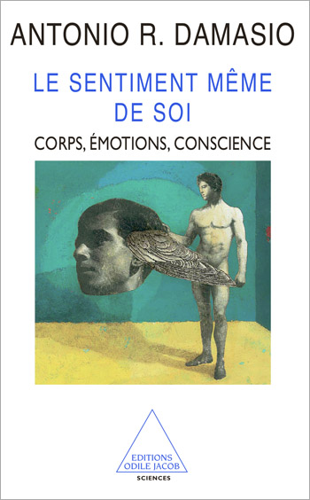 Sentiment même de soi (Le) - Corps, émotions, conscience