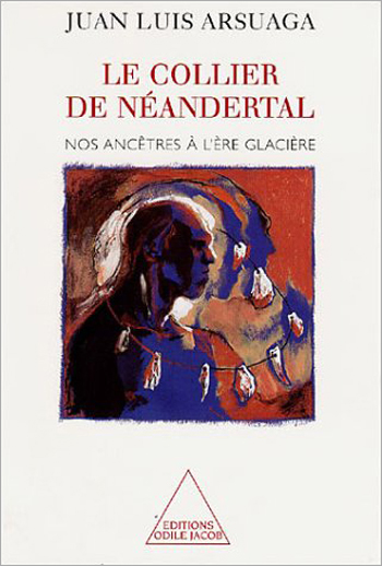 Collier de Néandertal (Le) - Nos ancêtres à l’ère glaciaire