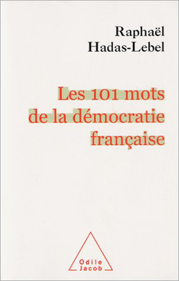 101 mots de la démocratie française (Les)