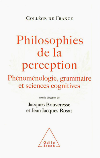 Philosophies de la perception - Phénoménologie, grammaire et sciences cognitives