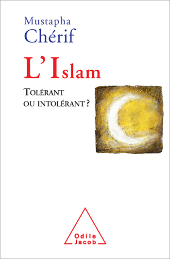 Islam (L') - Tolérant ou intolérant ?