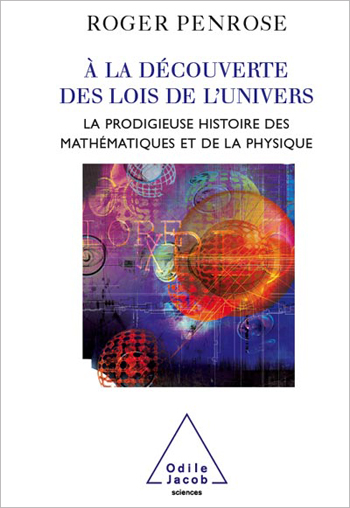 À la découverte des lois de l'univers - La prodigieuse histoire des mathématiques et de la physique