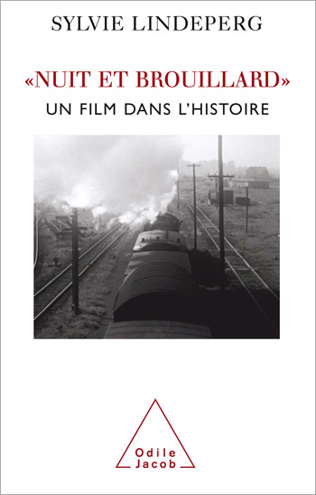 Nuit et Brouillard - Un film dans l’histoire