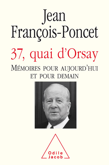 37, quai d'Orsay - Mémoires pour aujourd’hui et pour demain