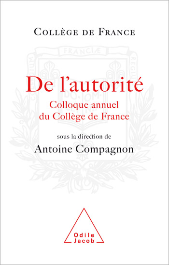 De l'autorité - Colloque annuel du Collège de France