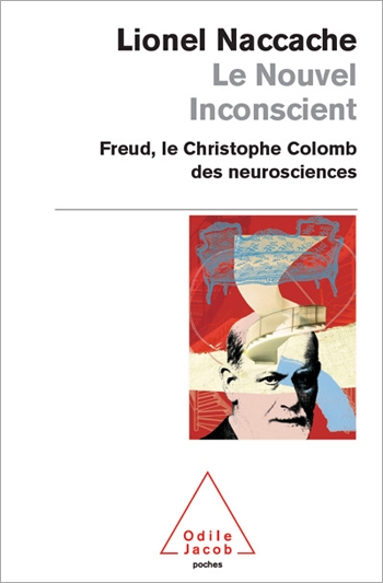 New Unconscious (The) - Freud: The Columbus of Neuroscience
