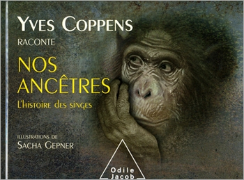 Yves Coppens raconte nos ancêtres - L'Histoire des singes