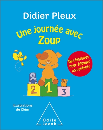 Une journée avec Zoup - Des histoires pour éduquer nos enfants