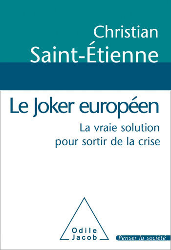 Joker européen (Le) - La vraie solution pour sortir de la crise