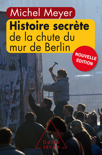 Secret History of the Fall of the Berlin Wall (The)