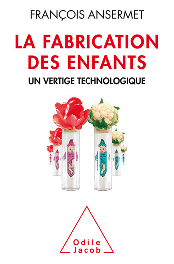 Fabrication des enfants (La) - Un vertige technologique