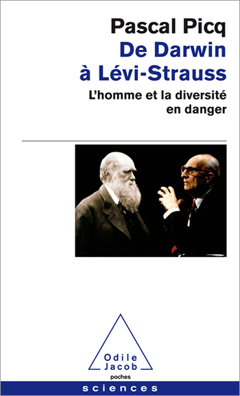 De Darwin à Lévi-Strauss - L’homme et la diversité en danger