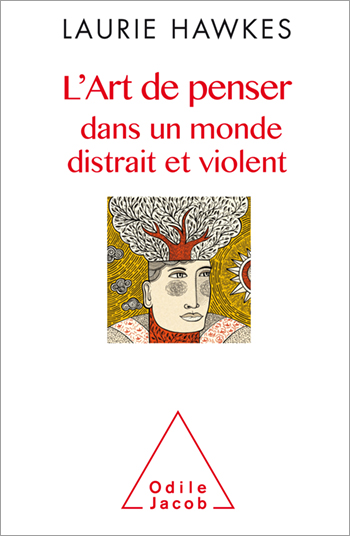 Art de penser dans un monde distrait et violent (L')