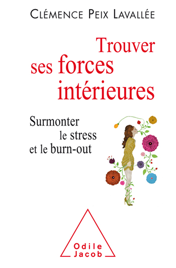 Trouver ses forces intérieures - Surmonter le stress et le burn-out