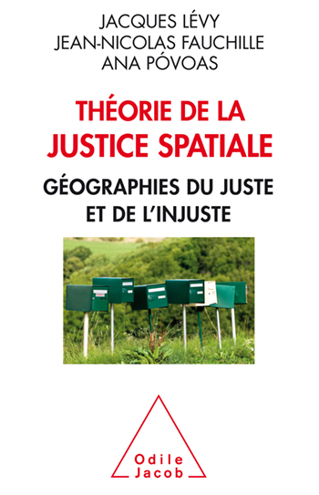 A Theory of Spatial Justice - The Geography of the Just and the Unjust
