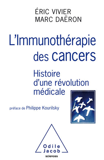 Immunothérapie des cancers (L') - Histoire d'une révolution médicale