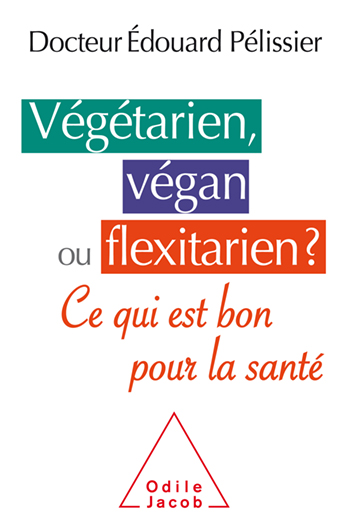 Vegetarian, Vegan, or Flexitarian? - What Is Good for Your Health