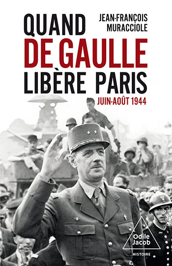 Quand de Gaulle libère Paris - juin-août 1944