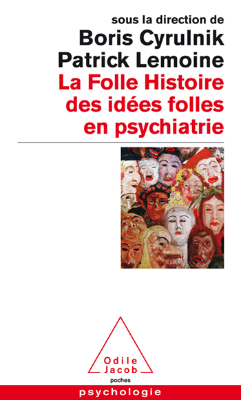 Folle histoire des idées folles en psychiatrie (La)