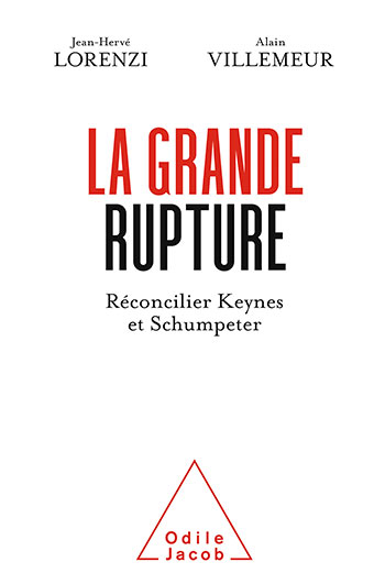 Grande Rupture (La) - Réconcilier Keynes et Schumpeter