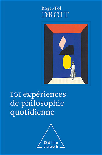 101 expériences de philosophie quotidienne