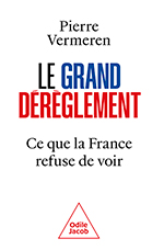 Grand Dérèglement (Le) - Ce que la France refuse de voir